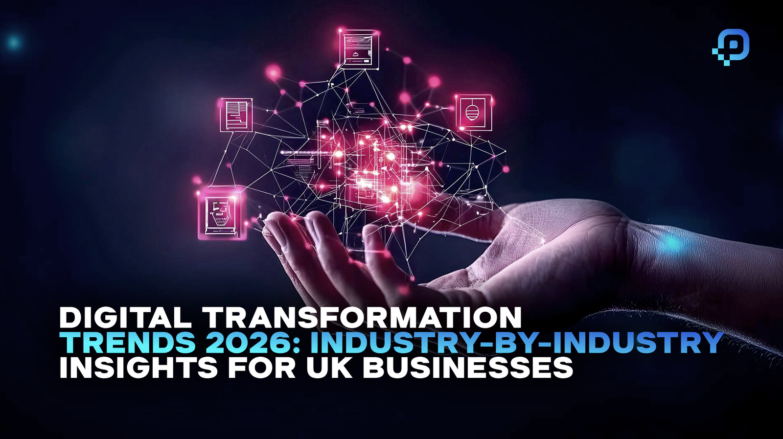 Digital Transformation Trends for UK Businesses 2026