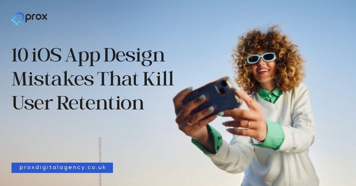 10 iOS App Design Mistakes That Kill User Retention in 2026